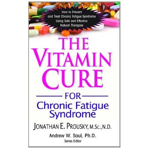 THE VITAMIN CURE FOR CHRONIC FATIGUE SYNDROME